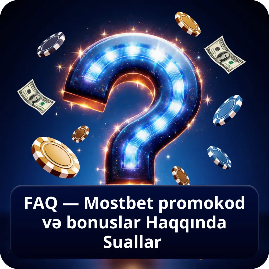 FAQ — Mostbet Promokod və Bonuslar Haqqında Suallar